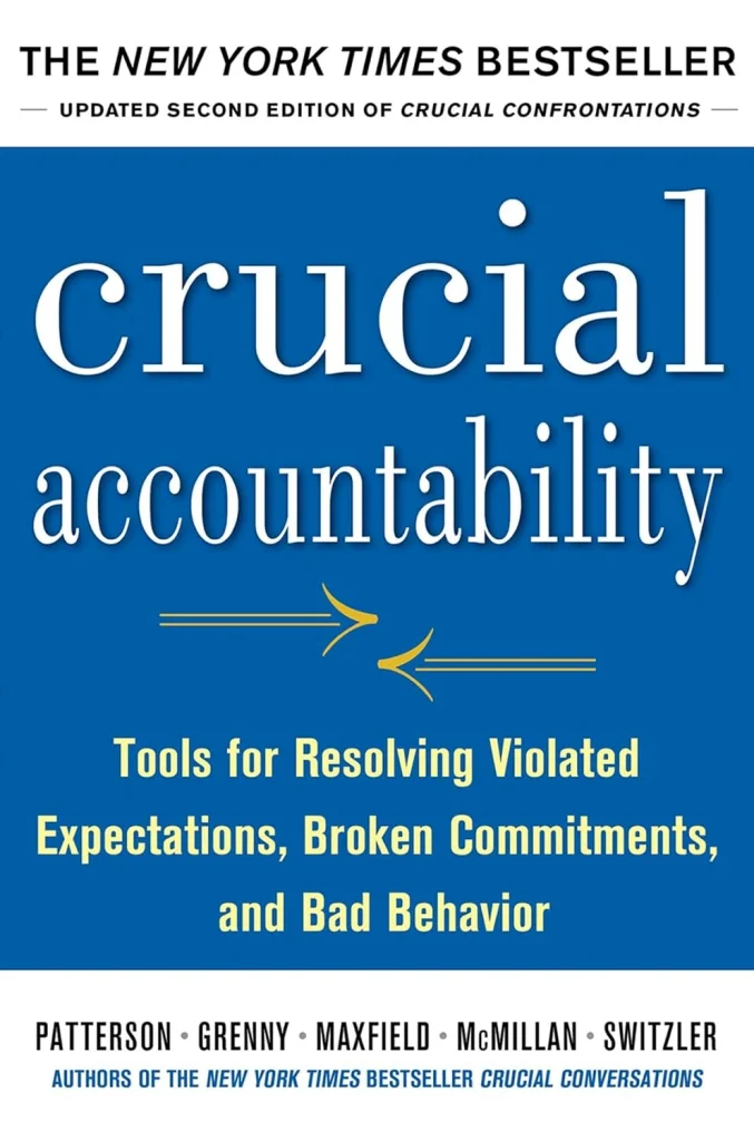 Crucial Accountability by Kerry Patterson, Joseph Grenny, Ron McMillan, and Al Switzler