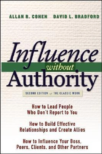 Influence Without Authority by Allan R. Cohen and David L. Bradford