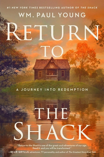 Return to the Shack Book Review: The Forgiveness We Cannot Earn