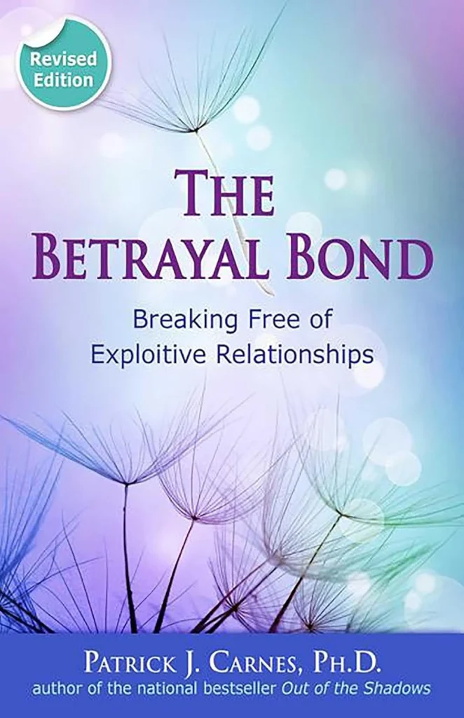 The Betrayal Bond by Patrick J. Carnes