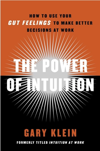 The Power of Intuition by Gary Klein